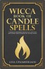 Wicca Book of Candle Spells By Lisa Chamberlain