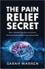 The Pain Relief Secret By Sarah Warren