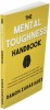 The Mental Toughness Handbook By Damon Zahariades