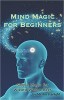 Mind Magic for Beginners