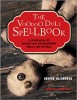 Voodoo Doll Spellbook By Denise Alvarado