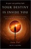Your Destiny is Inside You By Ana Pat
