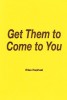 Get Them to Come to You by Elias Raphael