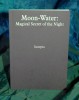 Moon-Water: Magickal Secrets of the Night by Scorpio