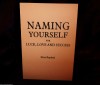 Naming Yourself For Love, Luck & Success by Elias Raphael
