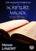 THE ALMIGHTY POWER OF SCRIPTURE MAGICK By Marcus Lamont