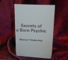 Secrets of a Born Psychic By Marcus T. Bottomley