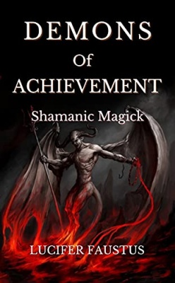 Demons of Achievement By Lucifer Faustus