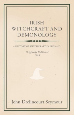Irish Witchcraft and Demonology by John Drelincourt Seymour