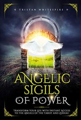 Angelic Sigils of Power by Tristan Whitespire