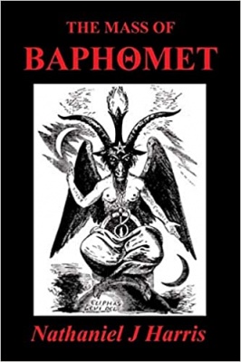 The Mass of Baphomet By Nathaniel J Harris