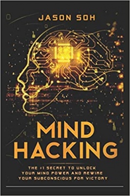Mind Hacking By Jason Soh