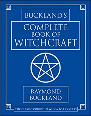 Complete Book of Witchcraft By Raymond Buckland