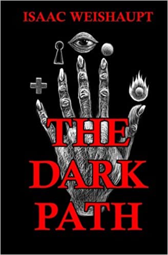 The Dark Path By Isaac Weishaupt