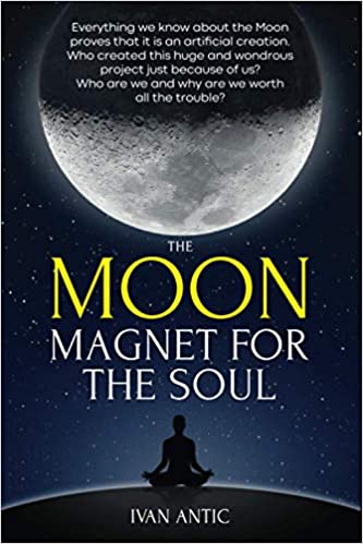 The Moon: Magnet for the Soul By Ivan Antic