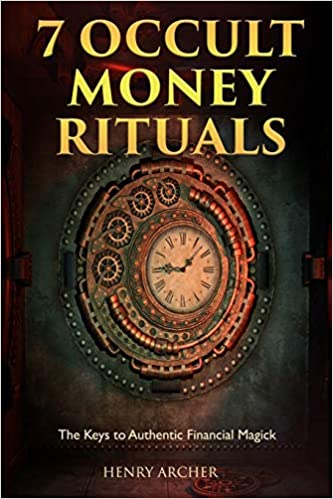 7 Occult Money Rituals By Henry Archer
