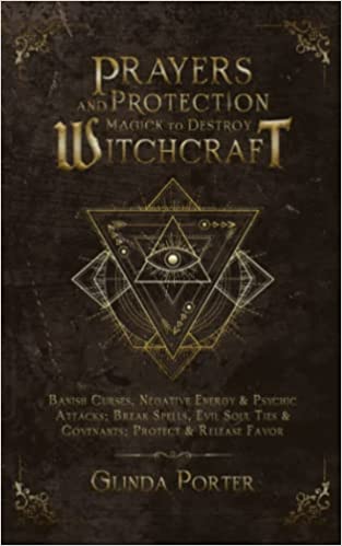Prayers and Protection Magick to Destroy Witchcraft