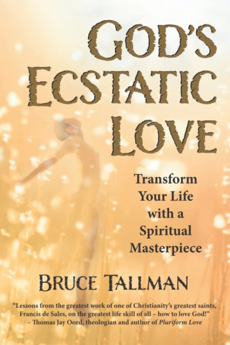 God's Ecstatic Love By Bruce Tallman