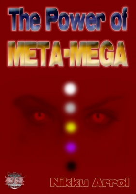 THE POWER OF META-MEGA By Nikku Arrol